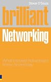Brilliant Networking: What the Best Networkers Know, Say and Do