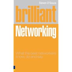 Brilliant Networking: What the Best Networkers Know, Say and Do
