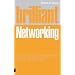 Brilliant Networking: What the Best Networkers Know, Say and Do