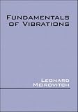 Fundamentals of Vibrations (McGraw-Hill international edition: Mechanical engineering series)
