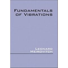 Fundamentals of Vibrations (McGraw-Hill International Edition: Mechanical Engineering Series)