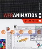 Web animation : start here! : all that you need to create your own fanastic web animations