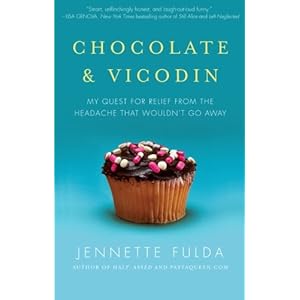 Chocolate & Vicodin: My Quest for Relief from the Headache that Wouldn't Go Away