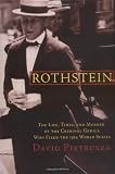 Rothstein: The Life, Times, and Murder of the Criminal Genius Who Fixed the 1919 World Series