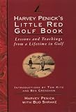 Harvey Penick’s Little Red Golf Book: Lessons and Teachings from a Lifetime in Golf