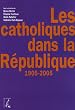 Les Catholiques dans la R�publique (1905-2005)