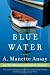 Blue Water: A Novel