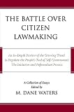 Buy : The Battle over Citizen Lawmaking: A Collection of Essays