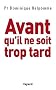 Avant qu'il ne soit trop tard