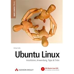 Ubuntu Linux. Instalation, Anwendung, Tipps & Tricks