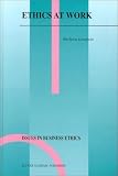 Review Springer  / Ethics at Work (Issues in Business Ethics Volume 16)