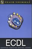 ECDL: European Computer Driving Licence (Teach Yourself)