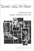 Street with No Name: A History of the Classic American Film Noir