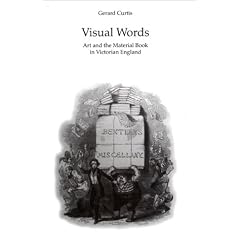 The Visual Word: Art and the Material Book in Victorian England