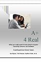 A+ 4 Real: What You Really Want to Know About Computer Operating Systems and Hardware (StudyExam4Less Computer)