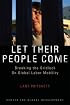 Let Their People Come: Breaking the Gridlock on Global Labor Mobility