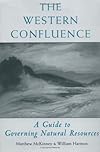 The Western Confluence: A Guide To Governing Natural Resources