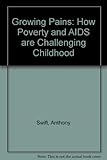 Growing pains : how poverty and AIDS are challenging childhood