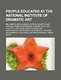 People educated at the National Institute of Dramatic Art: Mel Gibson, Baz Luhrmann, Cate Blanchett, Hugo Weaving, Pamela Stephenson