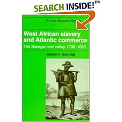 West African Slavery and Atlantic Commerce: The Senegal River Valley, 1700-1860 (African Studies): The Senegal River Valley, 1700-1860 (African Studies)