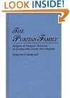 The Puritan Family: Religion & Domestic Relations in Seventeenth-Century New England