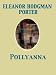Pollyanna by Porter Eleanor Hodgman