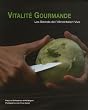 Vitalit� Gourmande : Les Secrets de l'Alimentation Vive 101 recettes