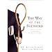 The Way of the Shepherd: 7 Ancient Secrets to Managing Productive People