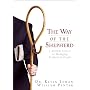 The Way of the Shepherd: 7 Ancient Secrets to Managing Productive People