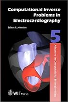 Computational Inverse Problems in Electrocardiology (Advances in Computational Bioengineering)