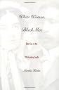 White Women, Black Men: Illicit Sex in the Nineteenth-Century South