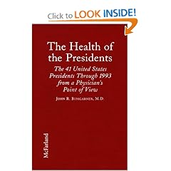 The Health of the Presidents: The 41 United States Presidents Through 1993 from a Physician's Point of View
