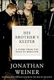 His Brother`s Keeper: A Story from the Edge of Medicine