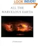 All The Marvelous Earth