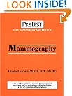 Mammography: PreTest Self-Assessment and Review