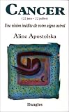 Une vision inédite de votre signe astral : Cancer, 22 juin-22juillet