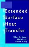 Extended surface heat transfer - [electronic resource]  : Allan D. Kraus, AbdulAziz, James Welty.