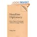 Headline Diplomacy: How News Coverage Affects Foreign Policy (Praeger Series in Political Communication)