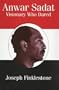 Anwar Sadat: Visionary Who Dared