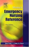 Mosby's Emergency Nursing Reference (MOSBY'S EMERGENCY NURSING REFERENCE)