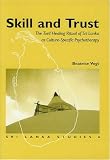 Skill and Trust: The Tovil Healing Ritual of Sri Lanka as Culture-Specific Psychotherapy (Sri Lanka Studies)