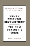 Human Resource Development: The New Trainer s Guide