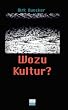Wozu Kultur?