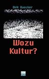 Wozu Kultur?