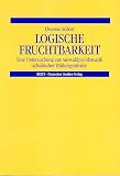 Logische Fruchtbarkeit - Thomas Schott