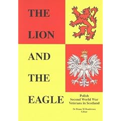 The Lion and the Eagle: Polish Second World War Veterans in Scotland (Voice of war series)
