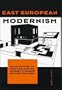East European Modernism: Architecture in Czechoslovakia, Hungary, and Poland Between the Wars, 1919-1939