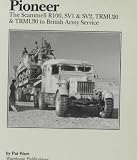 Pioneer : the Scammell R100, SV1 & SV2, TRMU20 & TRMU30 in British Army service