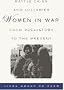 Battle Cries and Lullabies: Women in War from Prehistory to the Present Battle Cries and Lullabies: Women in War from Prehistory to the Present