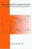 Technological Entrepreneurism: Enterprise Formation, Financing and Growth
